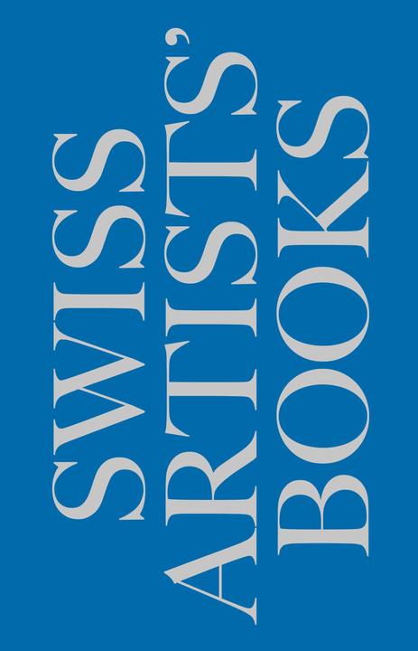 Produktbild Schweizer Künstlerbücher - Livres d/'artistes suisses - Libri d/'artista svizzeri - Swiss artists/' (Deutsch, Englisch, Französisch, Italienisch, Susanne Bieri, 2022)