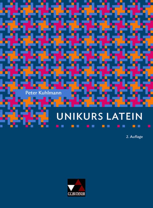 Actual product image Unikurs Latein (German, Latin, Bianca-Jeanette Schröder, Peter Kuhlmann, Thorsten Fuchs, Marc Brussels, Bernhard Goldmann, Julia Schäfer-Schmitt, Meike Rühl, 2011)