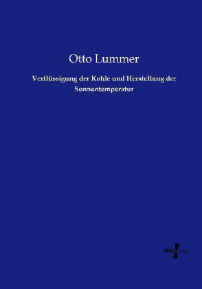 Produktbild Verflüssigung der Kohle und Herstellung der Sonnentemperatur (Otto Lummer, 2013)