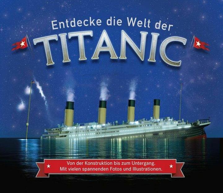 Produktbild Entdecke die Welt der Titanic (Deutsch, Joe Fullman, 2021)