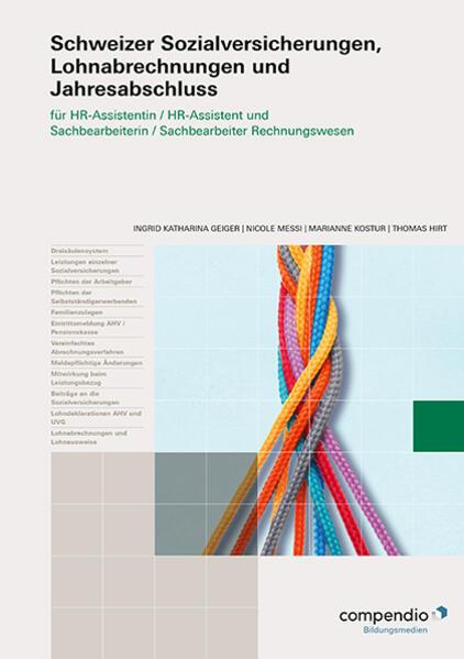 Produktbild Schweizer Sozialversicherungen, Lohnabrechnungen und Jahresabschluss (Deutsch, Ingrid Katharina Geiger, Thomas Hirt, Marianne Kostur, Nicole Messi, 2024)