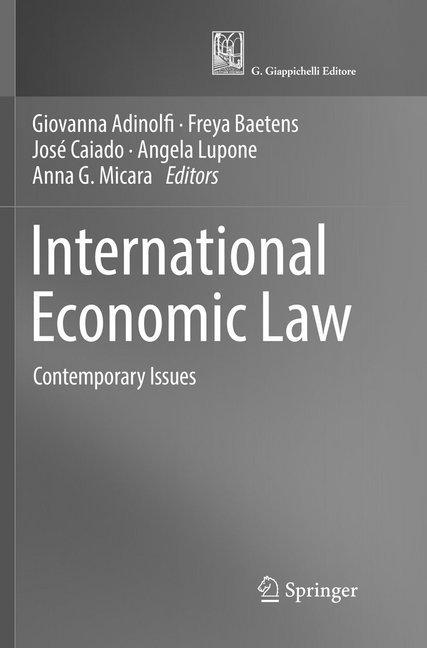 Produktbild International Economic Law (Englisch, Freya Baetens, Anna G. Micara, Angela Lupone, Giovanna Adinolfi, José Caiado, 2018)