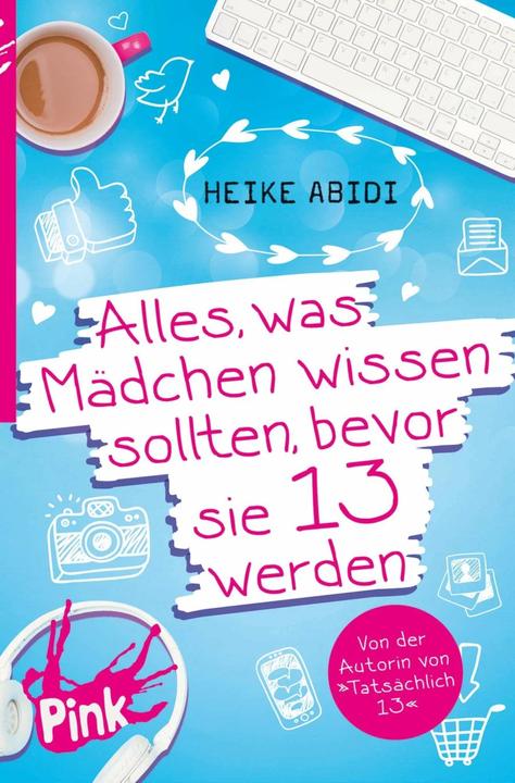 Produktbild Alles, was Mädchen wissen sollten, bevor sie 13 werden (Deutsch, Heike Abidi, Heike Herold, David B. Hauptmann, 2017)