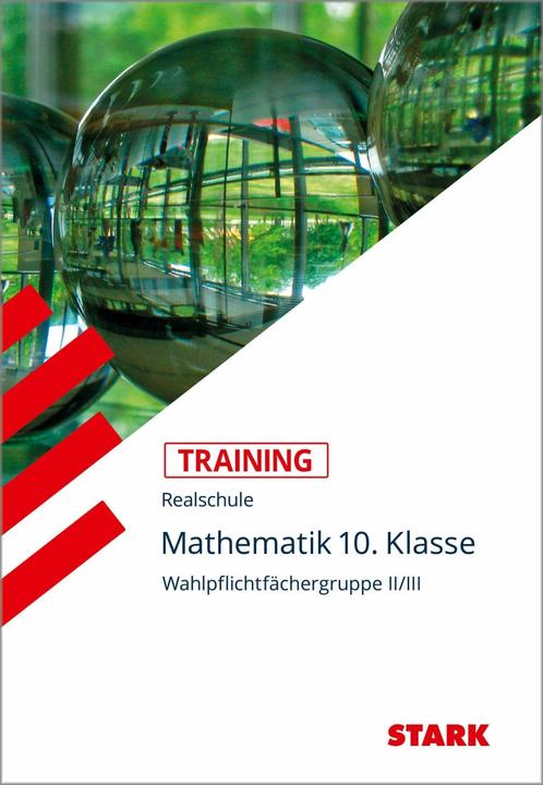 Produktbild Training Realschule - Mathematik 10. Klasse Wahlpflichtfächergruppe II/III (Deutsch, Susanne Angerer, Dietmar Steiner, 2018)
