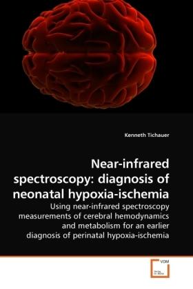 Produktbild Near-infrared spectroscopy: diagnosis of neonatal hypoxia-ischemia (Deutsch, Kenneth Tichauer, 2010)