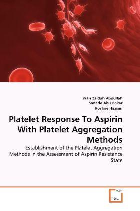 Produktbild Platelet Response To Aspirin With Platelet Aggregation Methods (Deutsch, Wan Zaidah Abdullah, Sanada Abu Bakar, Rosline Hassan, 2011)