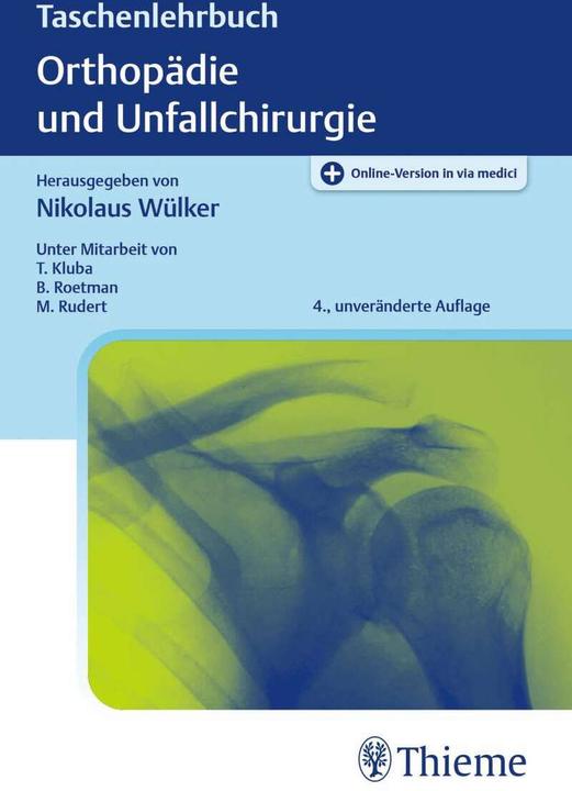 Produktbild Taschenlehrbuch Orthopädie und Unfallchirurgie (Deutsch, Nikolaus Wülker, Torsten Kluba, Maximilian Rudert, Bernd Roetman, 2021)