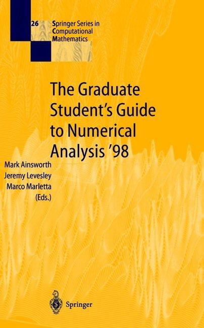 Produktbild The Graduate Student's Guide to Numerical Analysis '98 (Englisch, Jeremy Levesley, Mark Ainsworth, Marco Marletta, 2010)