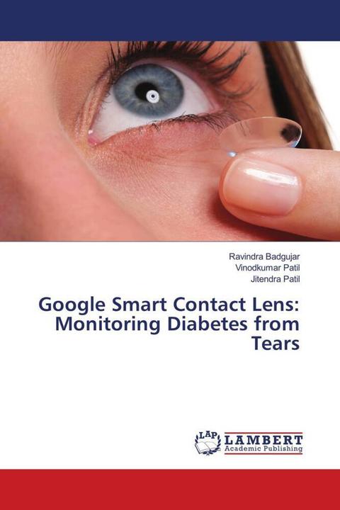Actual product image Google Smart Contact Lens: Monitoring Diabetes from Tears (Vinodkumar Patil, Ravindra Badgujar, Jitendra Patil, 2018)