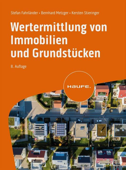 Produktbild Wertermittlung von Immobilien und Grundstücken (Deutsch, Bernhard Metzger, Stefan Fahrländer, Kersten Stieringer, 2024)
