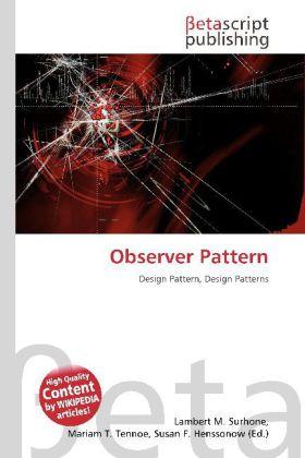 Produktbild Observer Pattern (Lambert M. Surhone, Mariam T. Tennoe, Susan F. Henssonow, 2010)