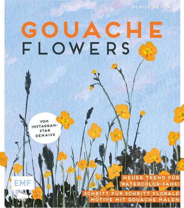 Produktbild Gouache Flowers – Vom Instagram-Star denaisx (Deutsch, Denise Peter, 2021)