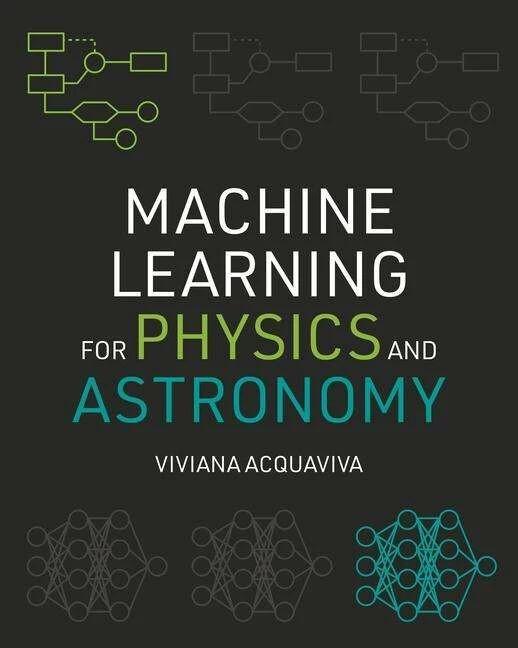 Produktbild Machine Learning for Physics and Astronomy (Englisch, Viviana Acquviva)