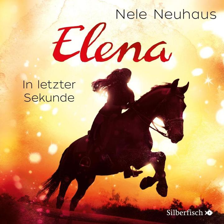 Produktbild Elena - Ein Leben für Pferde: In letzter Sekunde (Nele Neuhaus, Vanida Karun, Deutsch)