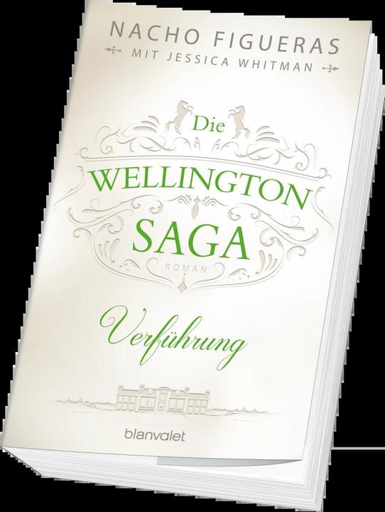 Produktbild Die Wellington-Saga - Verführung (Deutsch, Jessica Whitman, Nacho Figueras, 2017)