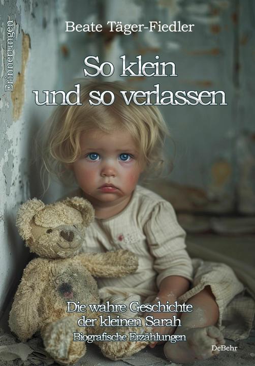 Produktbild Täger-Fiedler:So klein und so verlassen (Deutsch, Beate Täger-Fiedler, 2024)