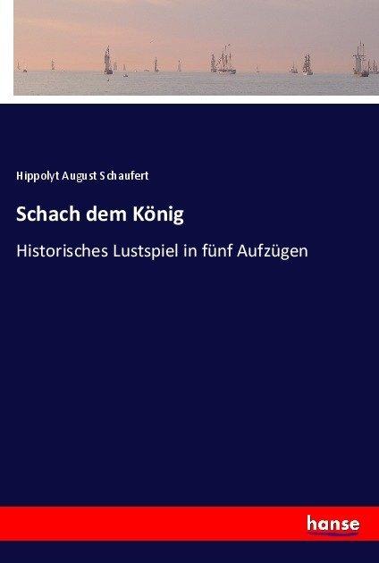 Produktbild Schach dem König (Hippolyt August Schaufert, 2017)