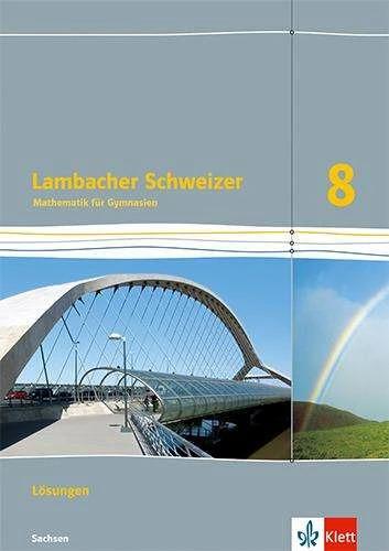 Produktbild Lambacher Schweizer Mathematik 8. Lösungen Klasse 8. Ausgabe Sachsen (Deutsch, Ernst Klett Verlag, 2022)