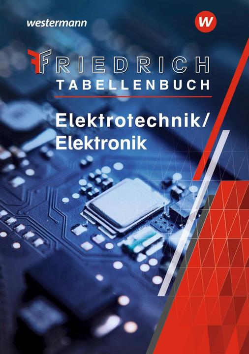 Produktbild Friedrich - Tabellenbuch. Elektrotechnik / Elektronik: Tabellenbuch (Deutsch, Kurt Lampe, Wolf Machon, Andreas Dümke, Helmut Milde, Moussaoui, 2023)