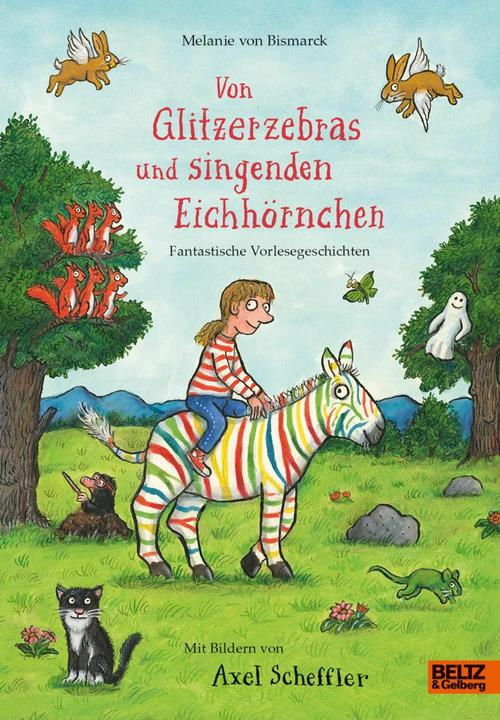 Produktbild Von Glitzerzebras und singenden Eichhörnchen (Deutsch, Axel, Melanievon/Scheffler, Bismarck, 2025)