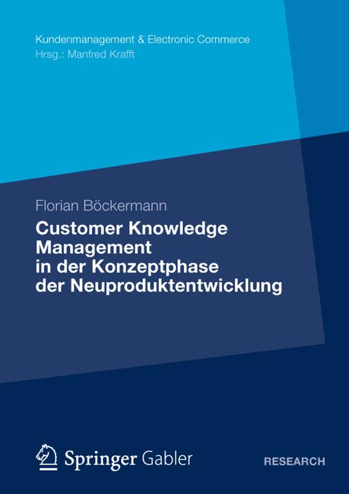 Produktbild Customer Knowledge Management in der Konzeptphase der Neuproduktentwicklung (Deutsch, Florian Böckermann, 2013)