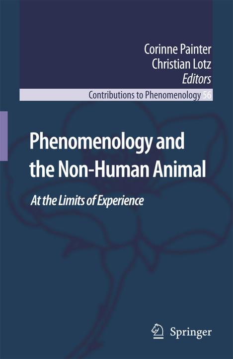 Produktbild Phenomenology and the Non-Human Animal (Christian Lotz, Corinne Painter, 2010)