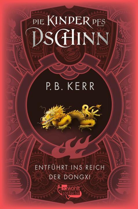 Rotfuchs Die Kinder des Dschinn: Entführt ins Reich der Dongxi (Deutsch, P. B. Kerr, 2024)