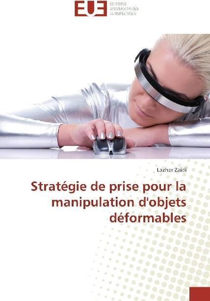 Produktbild Stratégie de prise pour la manipulation d'objets déformables (Lazher Zaidi, 2016)