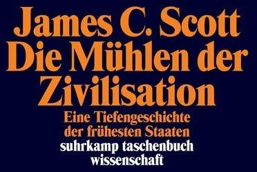 Produktbild Die Mühlen der Zivilisation (Deutsch, James C. Scott, 2020)