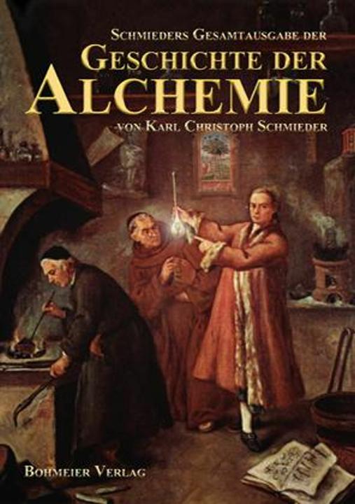 Produktbild Schmieders Gesamtausgabe der Geschichte der Alchemie (Deutsch, Karl Christoph Schmieder, Carl C Schmieder, 2009)