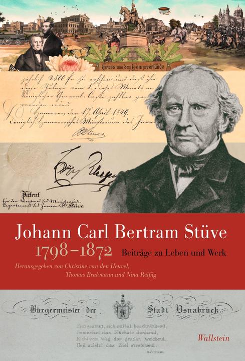 Produktbild Johann Carl Bertram Stüve 1798-1872 (Deutsch, Christine van den Heuvel, Nina Reissig, Thomas Brakmann, 2024)