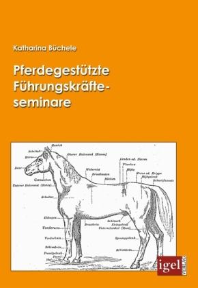 Produktbild Pferdegestützte Führungskräfteseminare (Deutsch, Katharina Büchele, 2009)