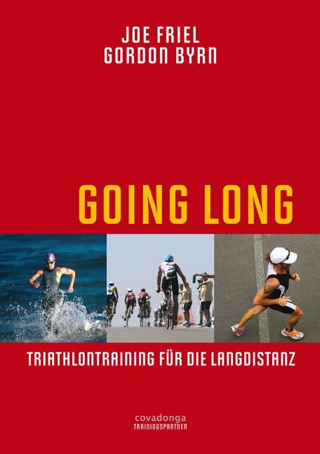Produktbild Going Long. Triathlontraining für die Langdistanz (Deutsch, Joe Friel, Gordon Byrn, Olaf Bentkämper, 2011)
