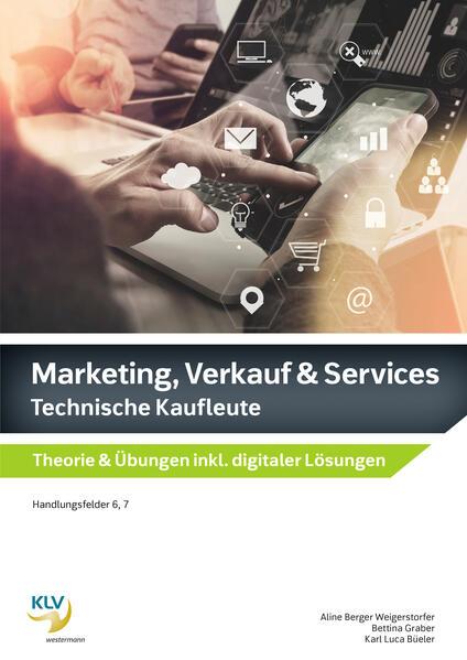 Produktbild Marketing, Verkauf & Services (Deutsch, Aline Berger Weigerstorfer, Bettina Graber, Karl Luca Büeler, 2024)