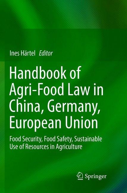 Image du produit Handbook of Agri-Food Law in China, Germany, European Union (Allemand, Ines Härtel, 2019)