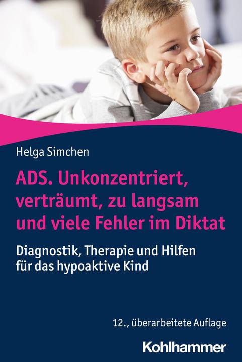 Produktbild ADS. Unkonzentriert, verträumt, zu langsam und viele Fehler im Diktat (Deutsch, Helga Simchen, 2023)