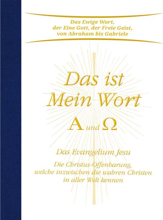 Image du produit C'est ma parole. L'alpha et l'oméga. L'Évangile de Jésus (Allemand, Gabriele, 2020)