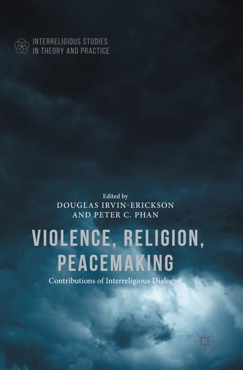 Produktbild Violence, Religion, Peacemaking (Englisch, Peter C. Phan, Douglas Irvin-Erickson, 2018)