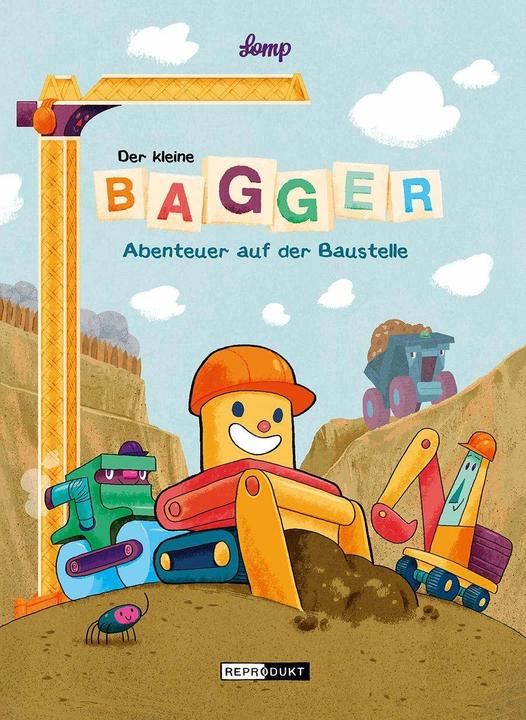 Produktbild Der kleine Bagger - Abenteuer auf der Baustelle (Deutsch, Stephan Lomp, 2018)