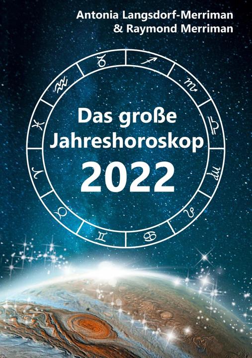Image du produit Das grosse Jahreshoroskop 2022 (Allemand, Antonia Langsdorf-Merriman, Raymond Merriman, 2021)