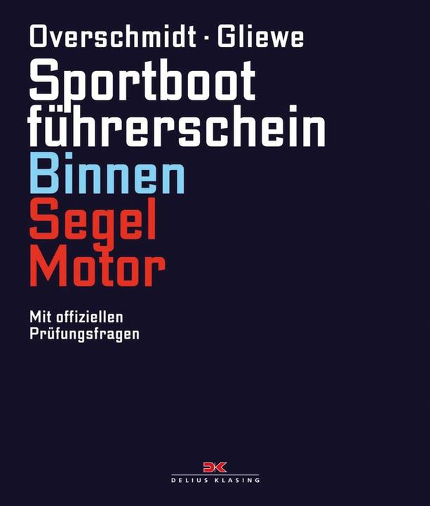 Produktbild Sportbootführerschein Binnen Segel/Motor (Deutsch, Heinz Overschmidt, Ramon Gliewe, 2018)