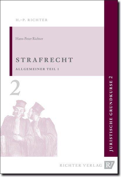 Richter:Strafrecht,Allgemeiner Teil 1 (Hans-Peter Richter, 2018)