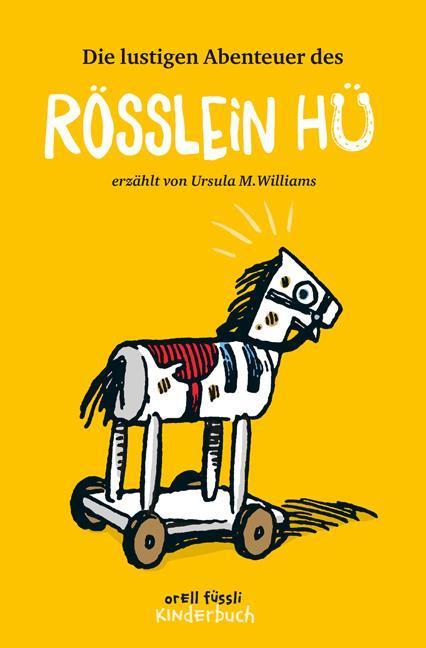 Productafbeelding Die lustigen Abenteuer des Rösslein Hü (Duits, Franz Caspar, Ursula M. Williams, Joyce Lankester Brisley, 2016)