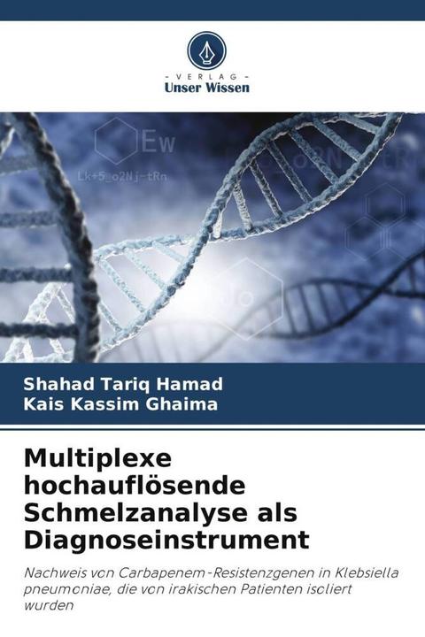Produktbild Multiplexe hochauflösende Schmelzanalyse als Diagnoseinstrument (Kais Kassim Ghaima, Shahad Tariq Hamad, 2024)
