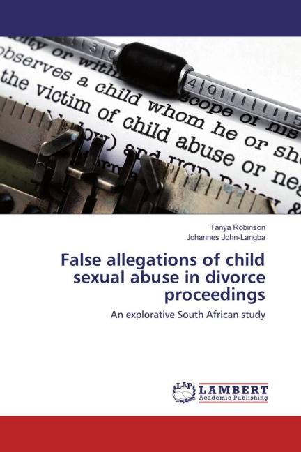 Produktbild False allegations of child sexual abuse in divorce proceedings (Deutsch, Tanya Robinson, Johannes John-Langba, 2016)