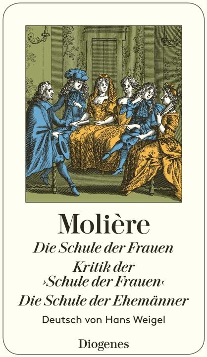 Produktbild Die Schule der Frauen/Kritik der ›Schule der Frauen‹/Die Schule der Ehemänner (Deutsch, Molière, 2003)