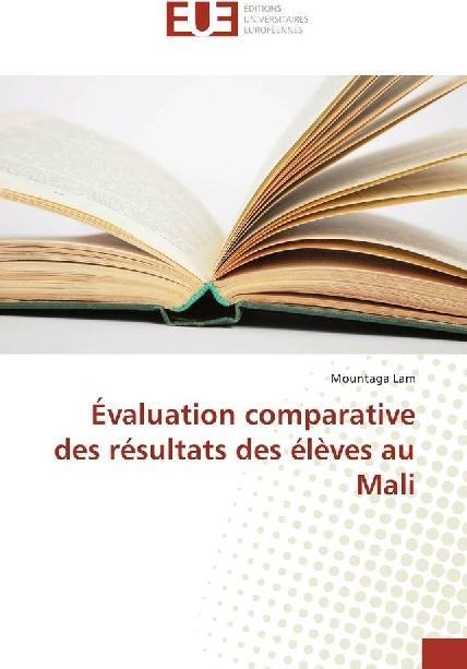 Produktbild Évaluation comparative des résultats des élèves au Mali (Mountaga Lam, 2017)