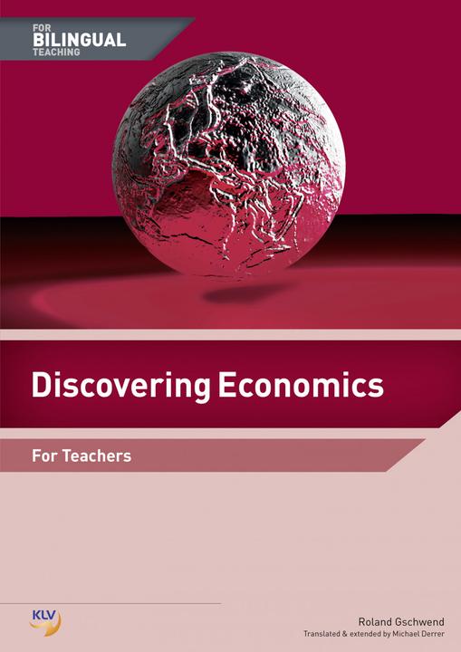Discovering Economics / Discovering Economics - For Bilingual Teaching (German, English, Roland Gschwend, 2015)