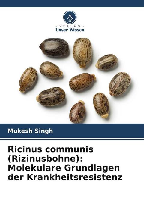 Produktbild Ricinus communis (Rizinusbohne): Molekulare Grundlagen der Krankheitsresistenz (Mukesh Singh, 2022)