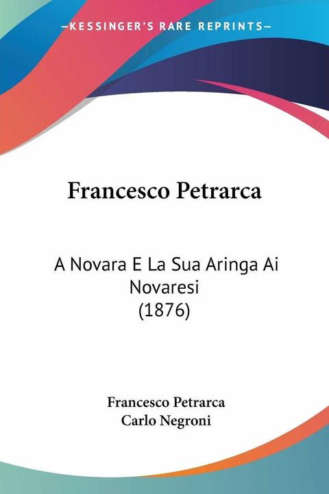 Actual product image Francesco Petrarch (English, Francesco Petrarch, Carlo Negroni, 2009)